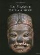 Le Masque de la Chine : Les masques de nuo, ou la face cache du dernier empire